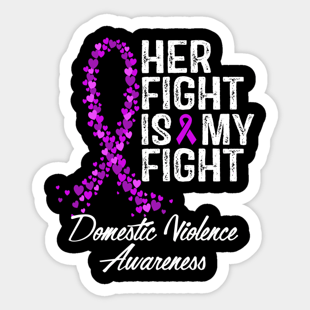 Domestic Violence Awareness Her Fight Is My Fight Sticker by RW